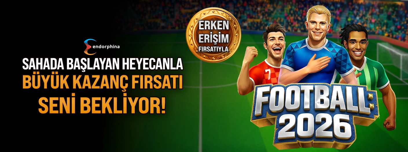Endorphina Erken Erişim